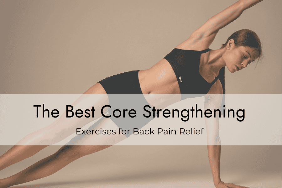 The Best Core Strengthening Exercises for Back Pain Relief - PT Complete